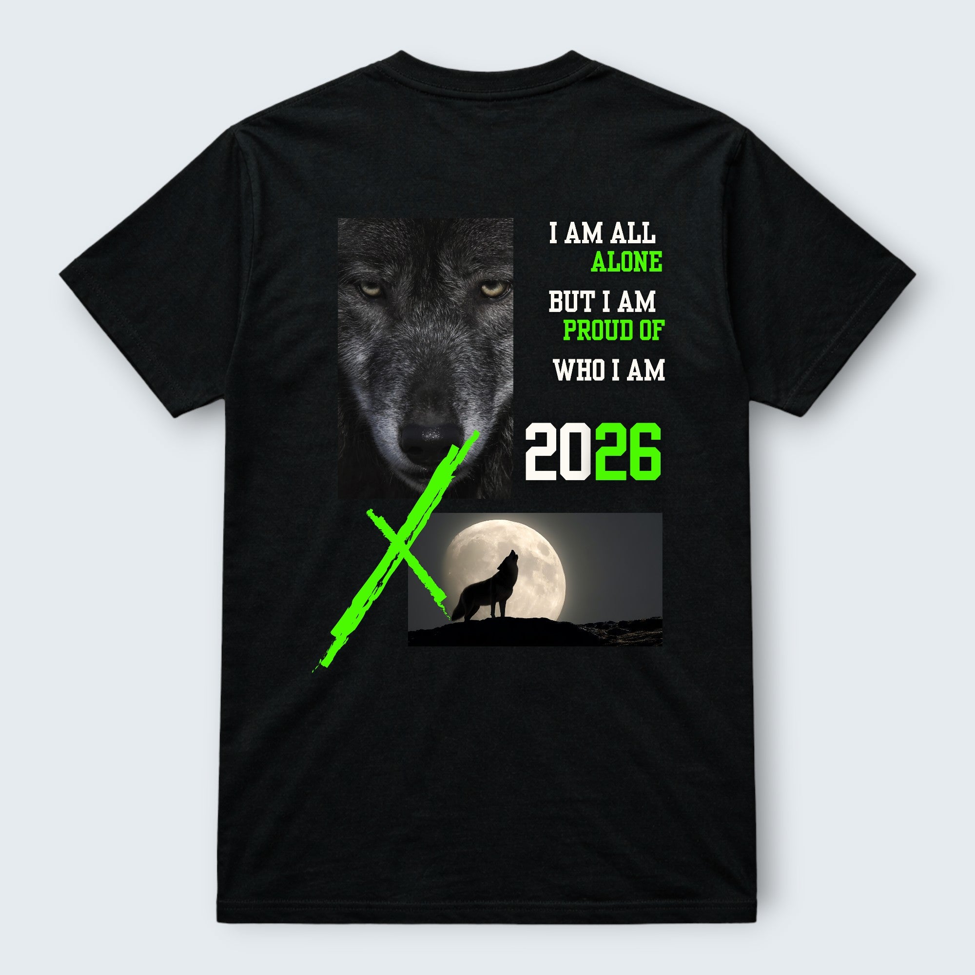 WOFF black 100% cotton unisex crew neck t-shirt with a graphic print of a wolf's face, text 'I AM ALL ALONE BUT I AM PROUD OF WHO I AM', and a wolf howling at the moon with the year 2026.
