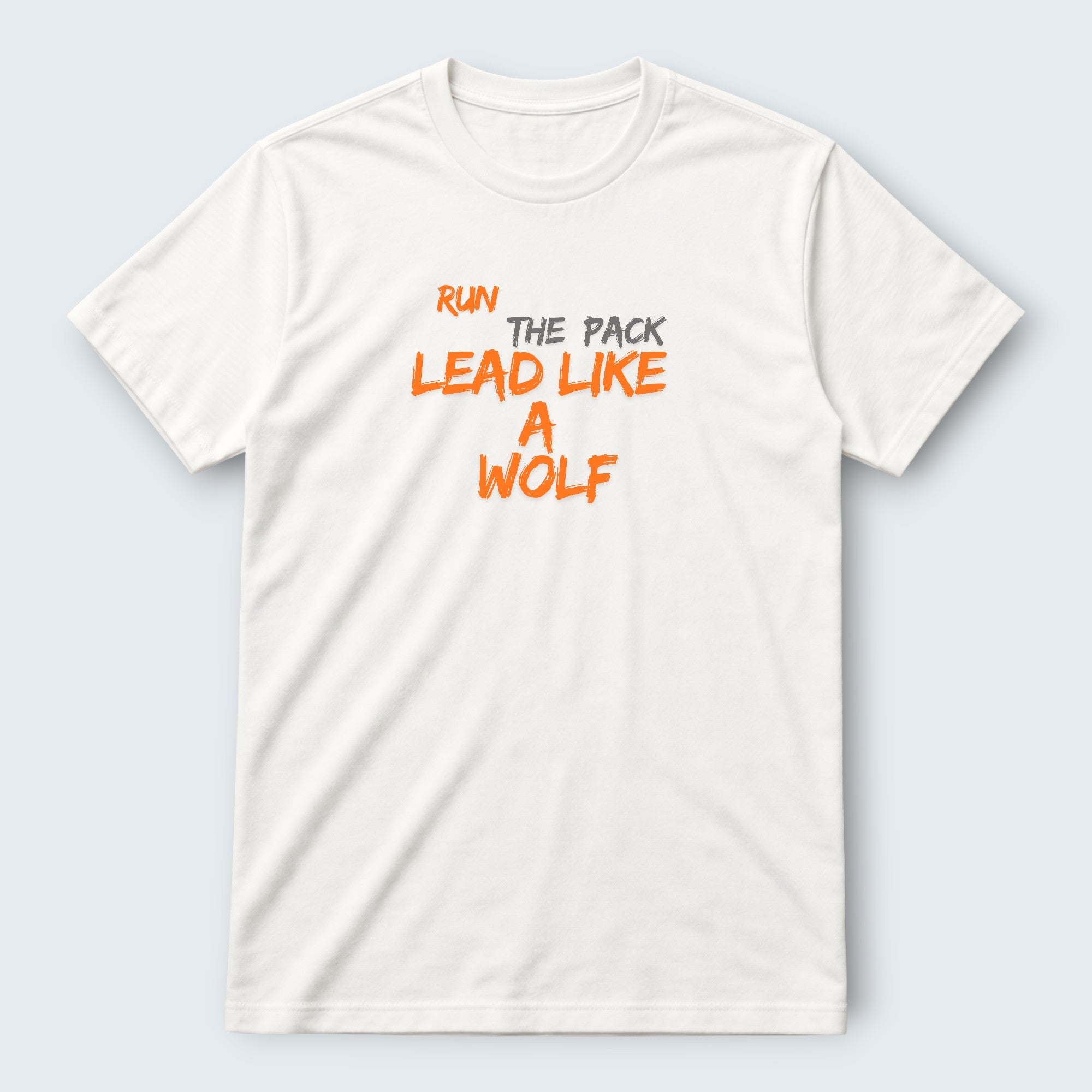 WOFf white 100% cotton t-shirt with "RUN THE PACK LEAD LIKE A WOLF" graphic print in orange and grey.