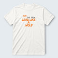 WOFf white 100% cotton t-shirt with "RUN THE PACK LEAD LIKE A WOLF" graphic print in orange and grey.